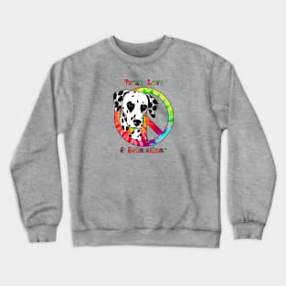 Peace, Love & Dalmatians Crewneck Sweatshirt